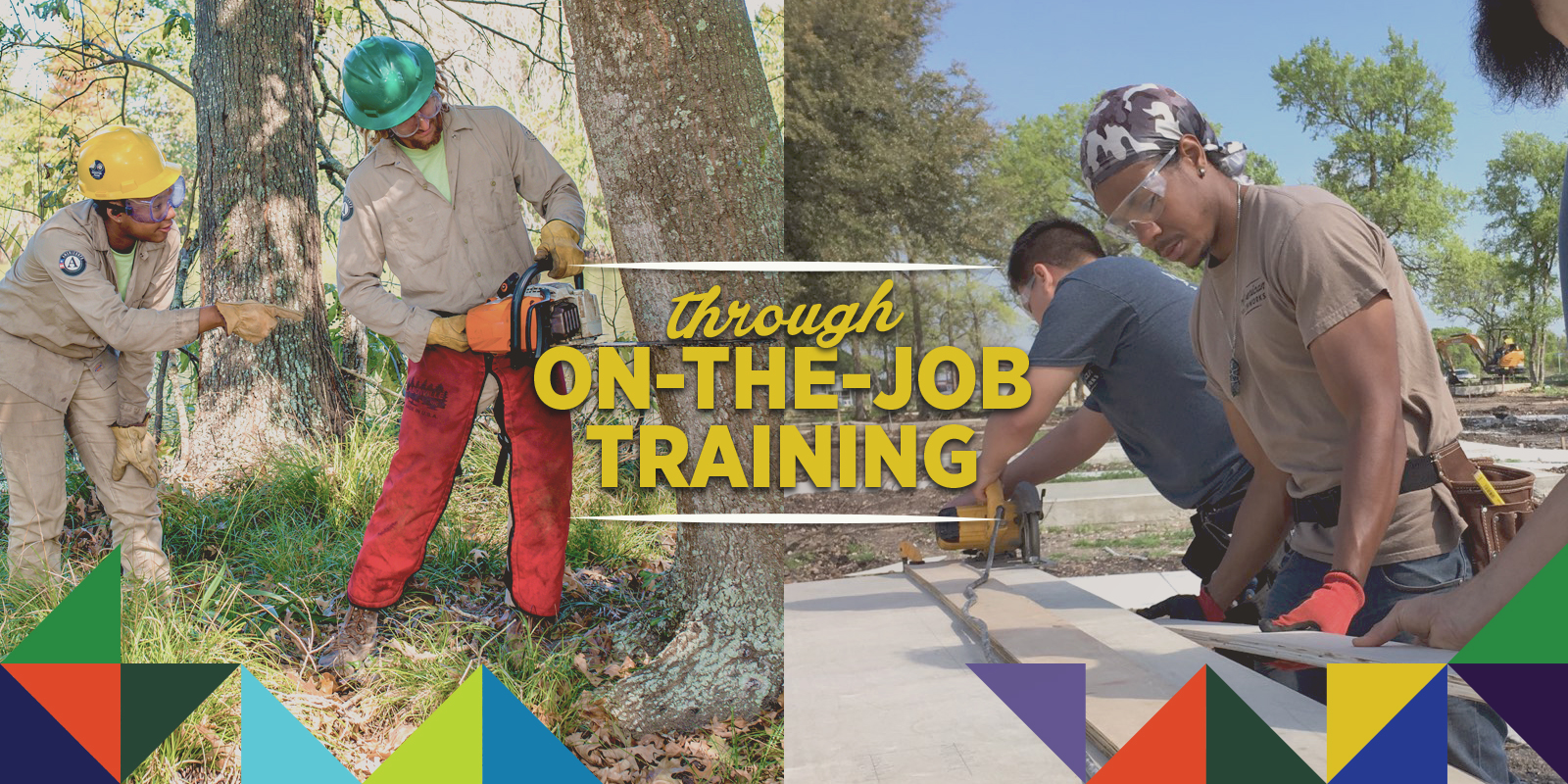 Opportunities to grow & serve through education, on the job training, and service to others.